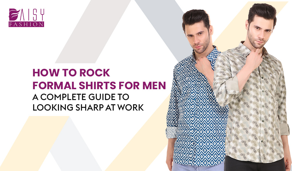 You are currently viewing How to Rock Formal Shirts for Men: A Complete Guide to Looking Sharp at Work