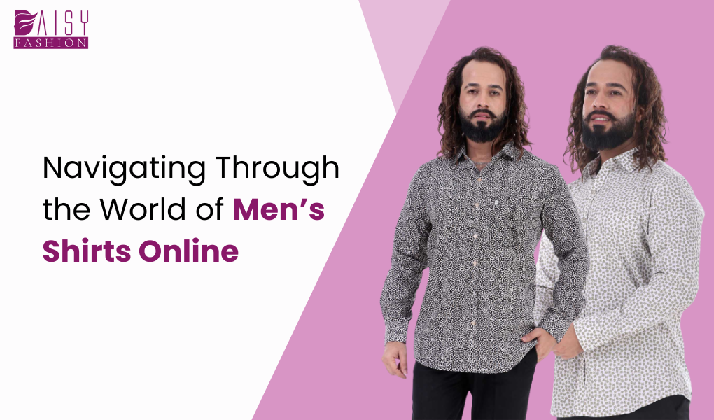 You are currently viewing Navigating Through the World of Men’s Shirts Online