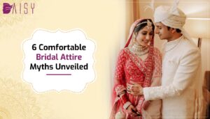Read more about the article 6 Comfortable Bridal Attire Myths Unveiled