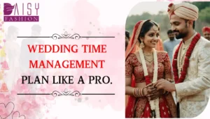 Read more about the article WEDDING TIME MANAGEMENT PLAN LIKE A PRO.