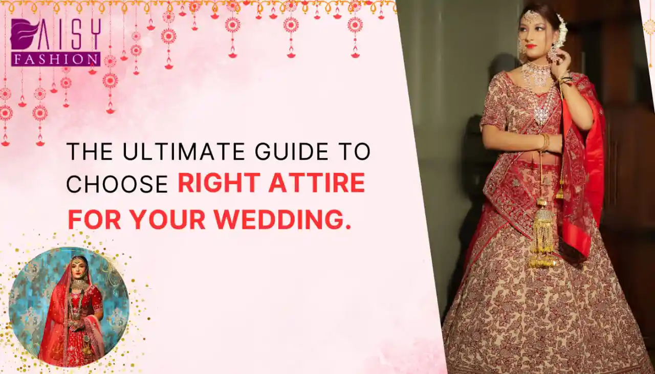 You are currently viewing The ultimate guide to choose right attire for your wedding blog