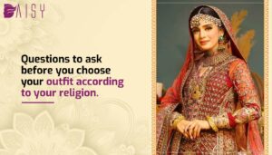 Read more about the article Questions to ask before you choose your outfit according to your religion.