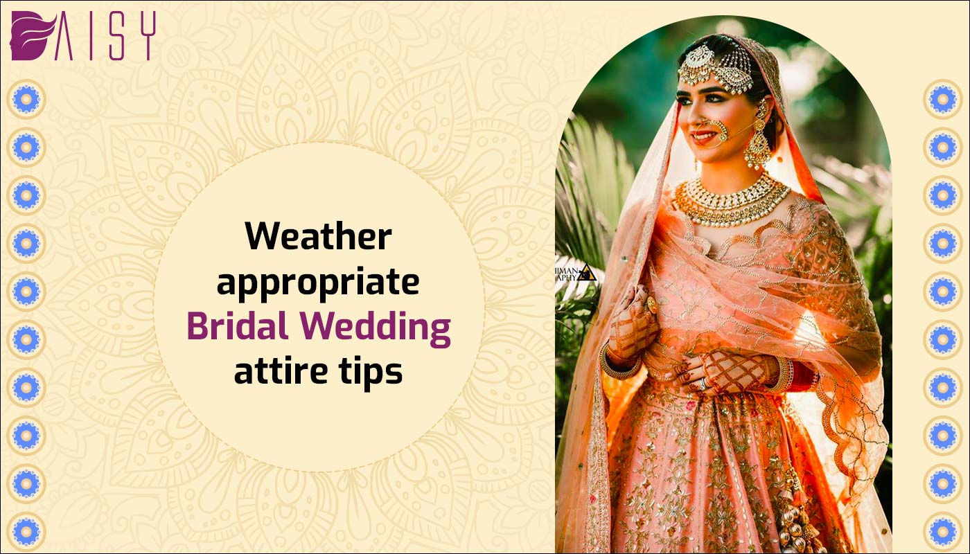 You are currently viewing Weather appropriate bridal wedding attire tips