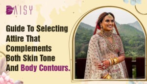 Read more about the article Guide To Selecting Attire That Complements Both Skin Tone And Body Contours.