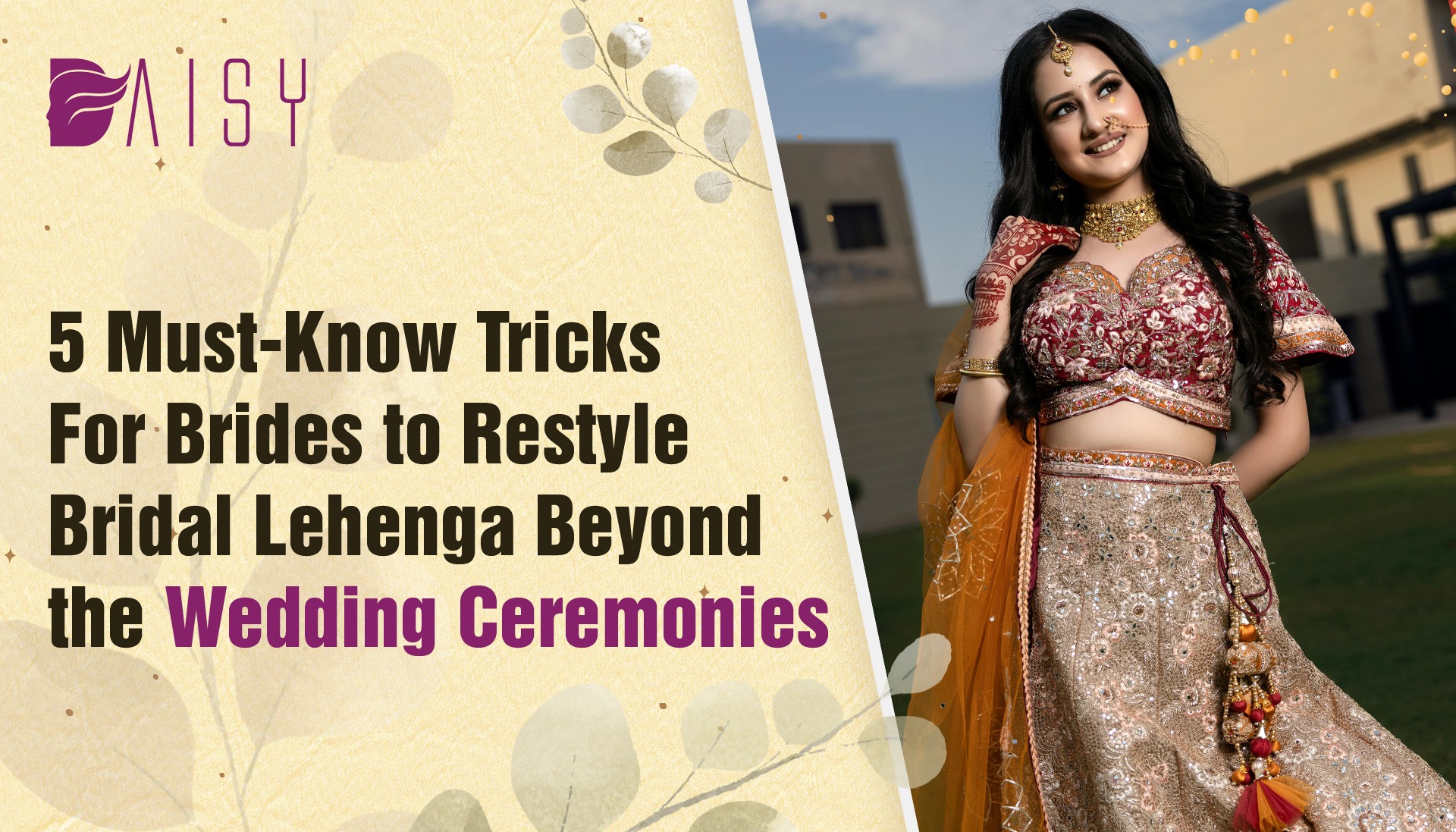 You are currently viewing 5 Must-Know Tricks For Brides to Restyle Bridal Lehenga Beyond the Wedding Ceremonies